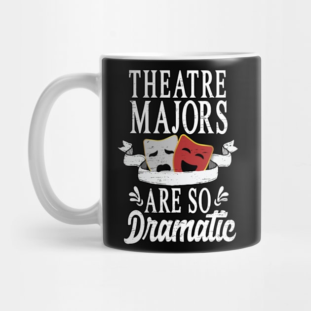 Theatre Majors Are So Dramatic by Eugenex